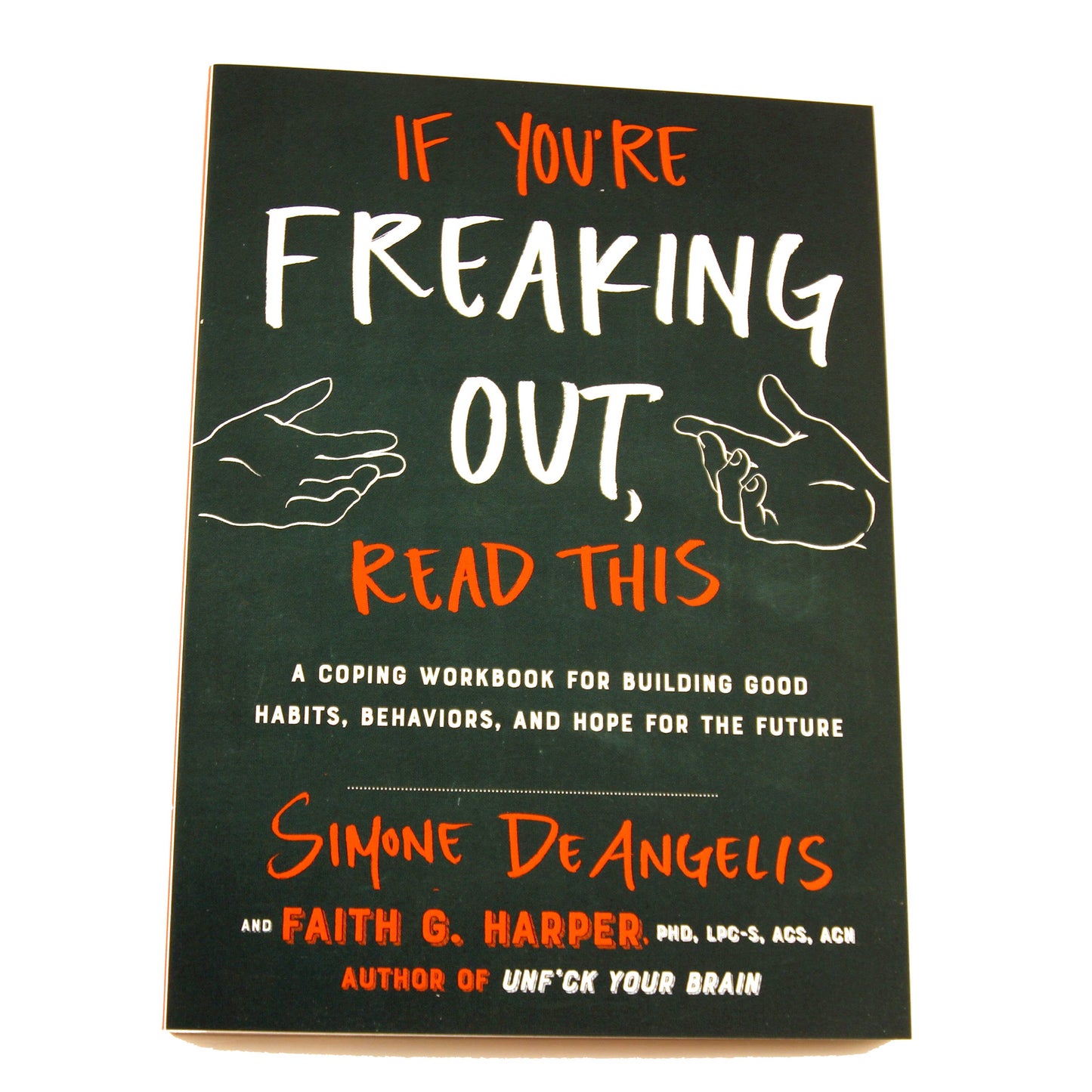 If You're Freaking Out, Read This A Coping Workbook for Anxiety and Stress