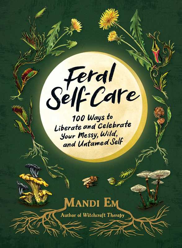 Feral Self-Care Because a Bubble Bath Won't Fix a 40-Hour Work Week